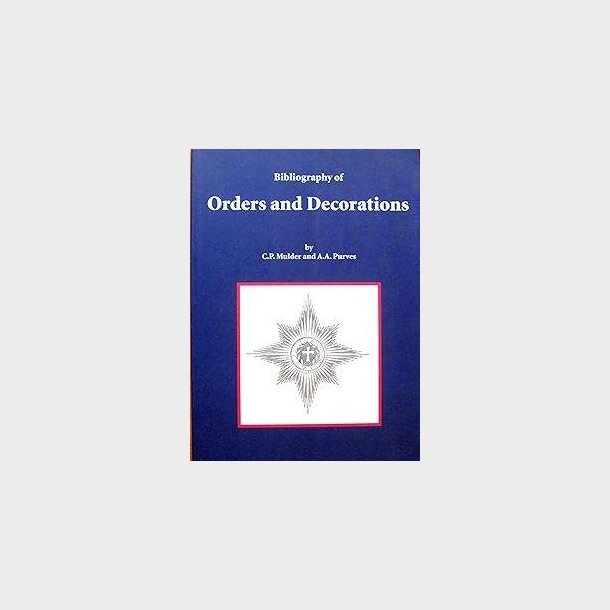C. P. Mulder og A. A. Purves: Bibliography of orders and decorations.