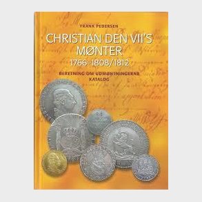 Frank Pedersen: Christian den VII's mnter. 1766-1808/1812. 