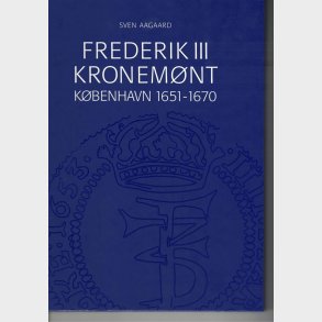 Frederik III Kronemnt. Kbenhavn 1651 - 1670