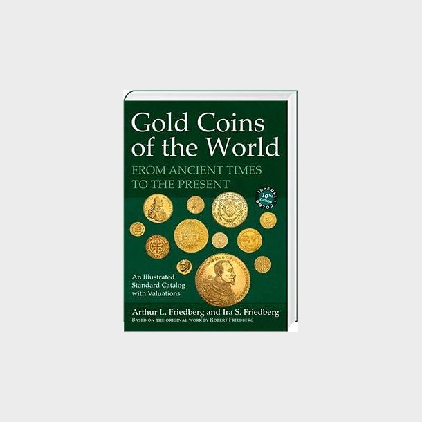Friedberg: Gold Coins of the World, From Ancient Times to the Present.