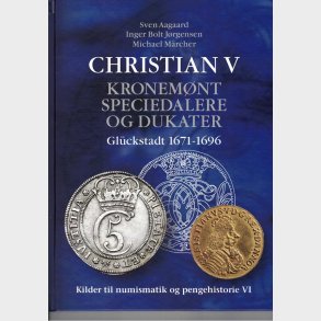 Christian V. Kronemnt, speciedalere og dukater.