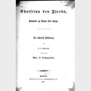 L. J. Flamand: Christian den Fierde. Danmark og Norges store Konge.