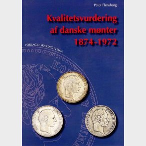 Peter Flensborg: Kvalitetsvurdering af danske mnter 1874 - 1972.