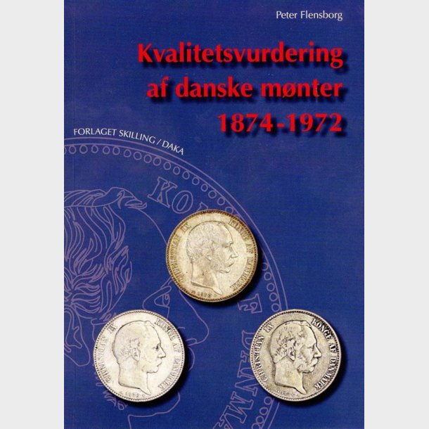 Peter Flensborg: Kvalitetsvurdering af danske mnter 1874 - 1972.