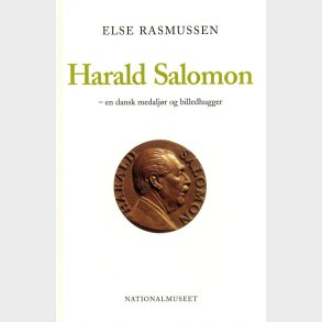 Else Rasmussen: Harald Salomon - en dansk medaljr og billedhugger