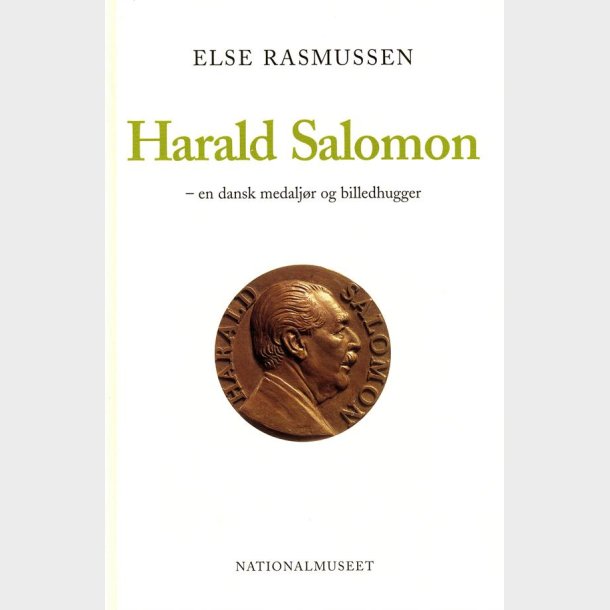 Else Rasmussen: Harald Salomon - en dansk medaljr og billedhugger